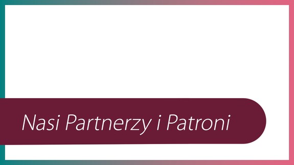 Nasi Partnerzy i Patroni 